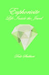 Euphoricite: Life Inside the Jewel